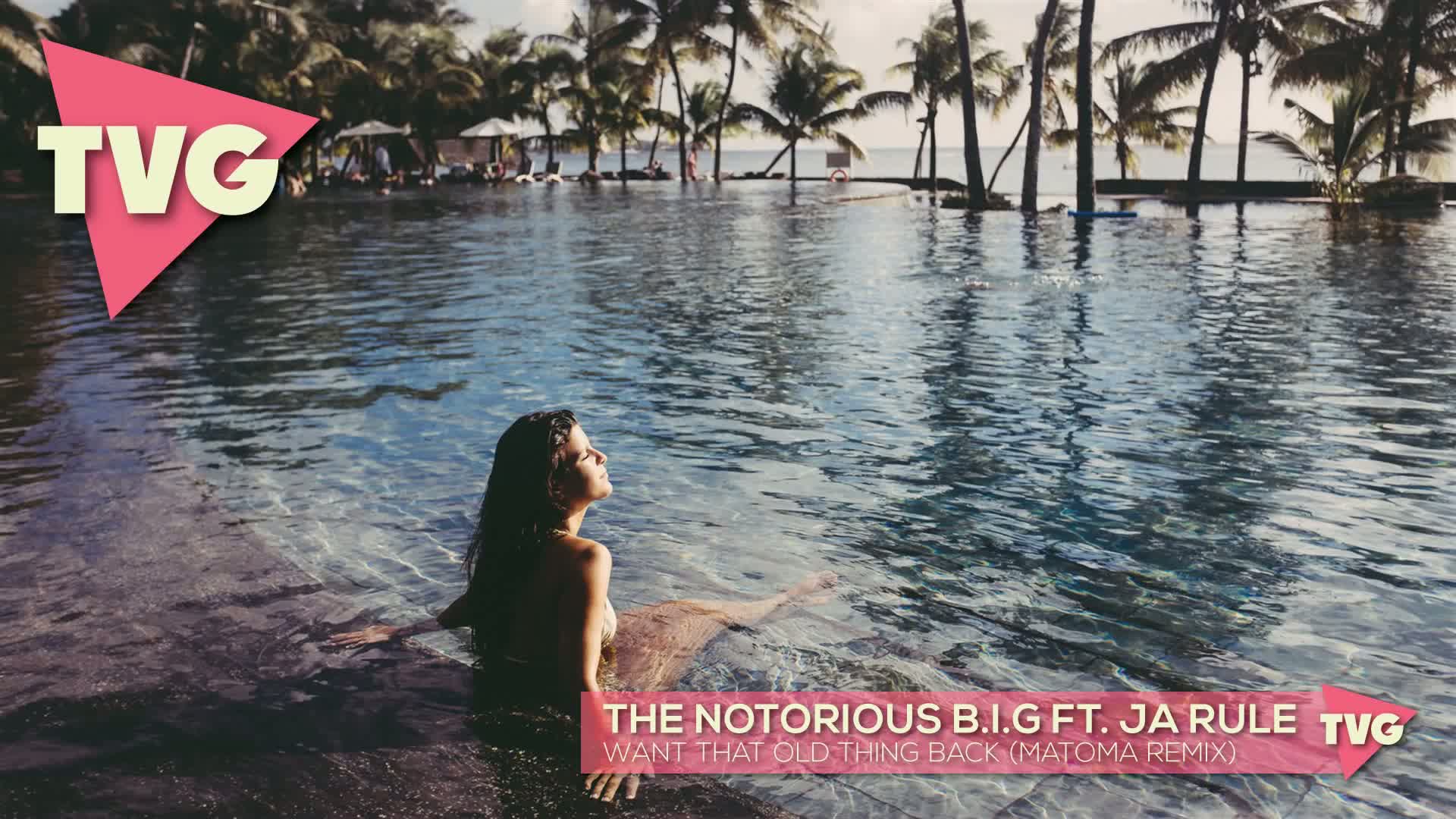 The Notorious B.I.G. ft. Ja Rule - Want That Old Thing Back (Matoma Remix)