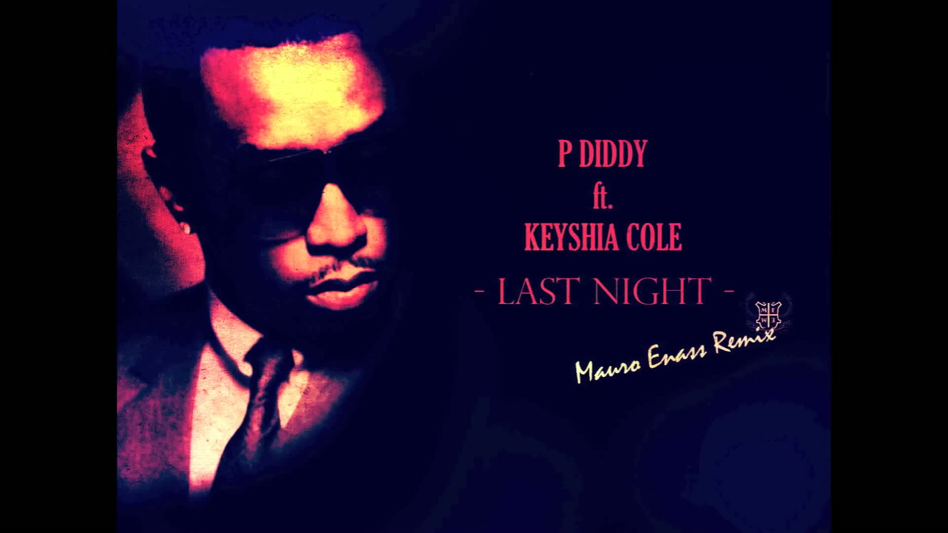 P Diddy ft. Keyshia Cole - Last Night (Mauro Enass Remix)